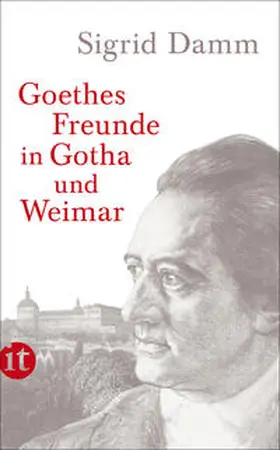 Damm |  Goethes Freunde in Gotha und Weimar | eBook | Sack Fachmedien
