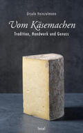 Heinzelmann |  Vom Käsemachen | eBook | Sack Fachmedien