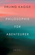 Kagge |  Philosophie für Abenteurer | eBook | Sack Fachmedien