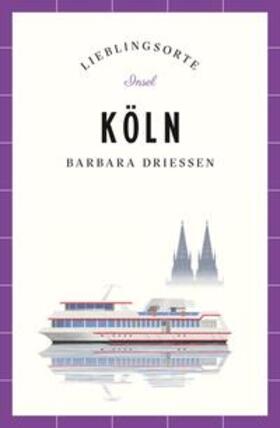 Driessen |  Köln Reiseführer LIEBLINGSORTE | eBook | Sack Fachmedien