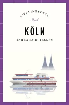 Driessen |  Köln Reiseführer LIEBLINGSORTE | eBook | Sack Fachmedien