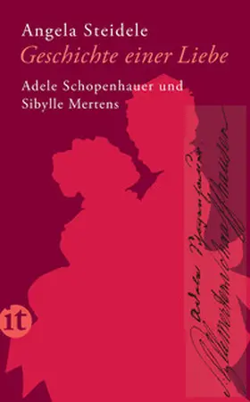 Steidele |  Geschichte einer Liebe: Adele Schopenhauer und Sibylle Mertens | eBook | Sack Fachmedien