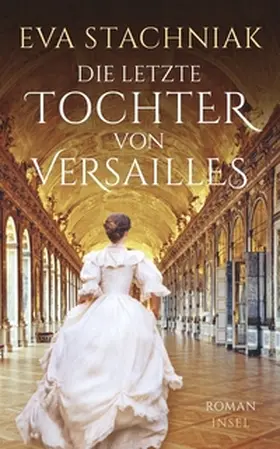 Stachniak |  Die letzte Tochter von Versailles | eBook | Sack Fachmedien