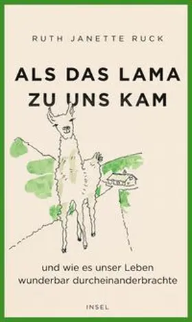 Ruck |  Als das Lama zu uns kam und wie es unser Leben wunderbar durcheinanderbrachte | eBook | Sack Fachmedien