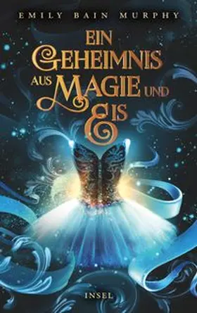 Bain Murphy |  Ein Geheimnis aus Magie und Eis | eBook | Sack Fachmedien