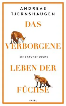 Tjernshaugen |  Das verborgene Leben der Füchse | eBook | Sack Fachmedien