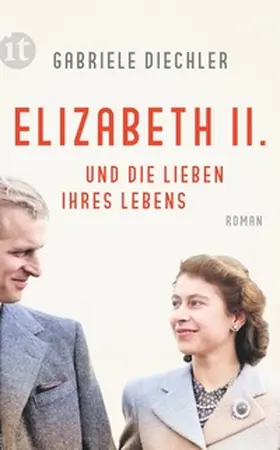 Diechler | Elizabeth II. und die Lieben ihres Lebens | E-Book | www.sack.de