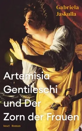 Jaskulla | Artemisia Gentileschi und Der Zorn der Frauen | E-Book | www.sack.de