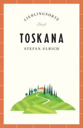 Ulrich | Toskana Reiseführer LIEBLINGSORTE | E-Book | www.sack.de