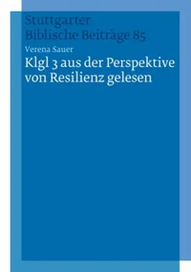 Eisele / Sauer / Schmitz |  Klgl 3 aus der Perspektive von Resilienz gelesen | Buch |  Sack Fachmedien