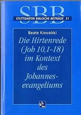 Kowalski |  Die Hirtenrede (Joh 10,1-18) im Kontext des Johannesevangeliums | Buch |  Sack Fachmedien