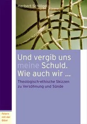 Schlögel |  Und vergib uns meine Schuld. Wie auch wir... | Buch |  Sack Fachmedien