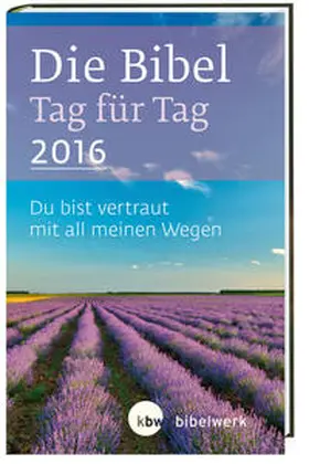 Kaufmann / Kühneweg / Leist |  Die Bibel Tag für Tag 2016 / Taschenbuch | Buch |  Sack Fachmedien