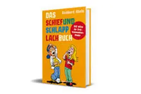 Abeln |  Das Schiefundschlapplachbuch | Buch |  Sack Fachmedien