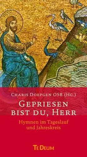 Doepgen / Doepgen OSB |  Gepriesen bist du, Herr: Hymnen im Tageslauf und Jahreskreis | Buch |  Sack Fachmedien