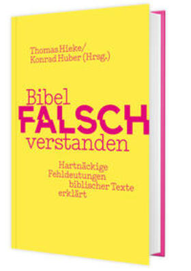 Hieke / Huber |  Bibel falsch verstanden | Buch |  Sack Fachmedien