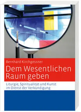 Kirchgessner |  Dem Wesentlichen Raum geben | Buch |  Sack Fachmedien