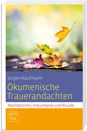 Kaufmann |  Ökumenische Trauerandachten | Buch |  Sack Fachmedien