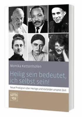 Kettenhofen |  Heilig sein bedeutet, ich selbst zu sein! | Buch |  Sack Fachmedien