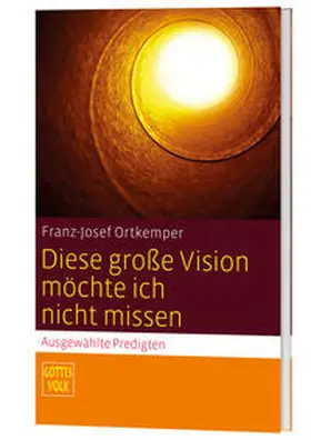 Ortkemper |  Diese große Vision möchte ich nicht missen | Buch |  Sack Fachmedien