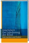 Fischer / Fischer SJ |  Der Jakobsweg der Bibel | Buch |  Sack Fachmedien