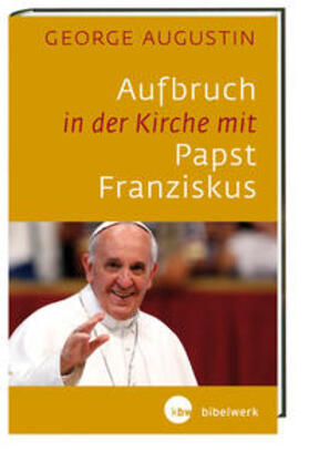 Augustin |  Aufbruch in der Kirche mit Papst Franziskus | Buch |  Sack Fachmedien