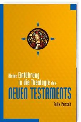Porsch |  Kleine Einführung in die Theologie des Neuen Testaments | Buch |  Sack Fachmedien