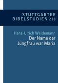 Weidemann |  "Der Name der Jungfrau war Maria" (Lk 1,27) | eBook | Sack Fachmedien