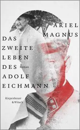 Magnus |  Das zweite Leben des Adolf Eichmann | Buch |  Sack Fachmedien