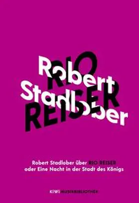Stadlober |  Robert Stadlober über Rio Reiser oder Eine Nacht in der Stadt des Königs | Buch |  Sack Fachmedien