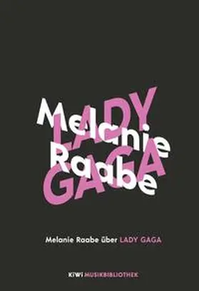 Raabe |  Melanie Raabe über Lady Gaga | Buch |  Sack Fachmedien