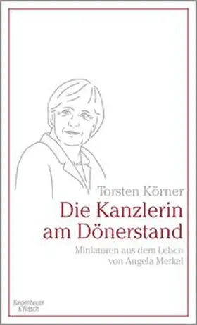 Körner |  Die Kanzlerin am Dönerstand | Buch |  Sack Fachmedien