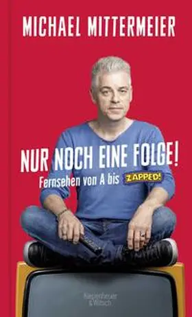 Mittermeier | Nur noch eine Folge! | Buch | 978-3-462-00251-5 | www.sack.de
