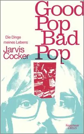 Cocker |  Good Pop, Bad Pop | Buch |  Sack Fachmedien