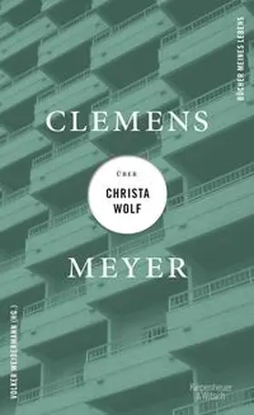 Meyer / Weidermann |  Clemens Meyer über Christa Wolf | Buch |  Sack Fachmedien