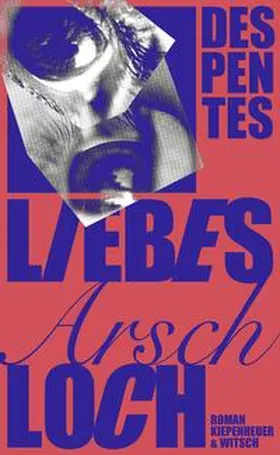 Despentes | Liebes Arschloch | Buch | 978-3-462-00499-1 | www.sack.de
