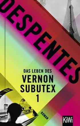 Despentes |  Das Leben des Vernon Subutex 1 | Buch |  Sack Fachmedien