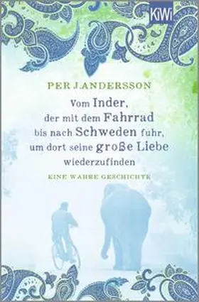 Andersson |  Vom Inder, der mit dem Fahrrad bis nach Schweden fuhr um dort seine große Liebe wiederzufinden | Buch |  Sack Fachmedien
