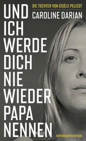 Darian |  Und ich werde dich nie wieder Papa nennen | Buch |  Sack Fachmedien