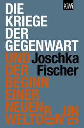 Fischer |  Die Kriege der Gegenwart und der Beginn einer neuen Weltordnung | Buch |  Sack Fachmedien