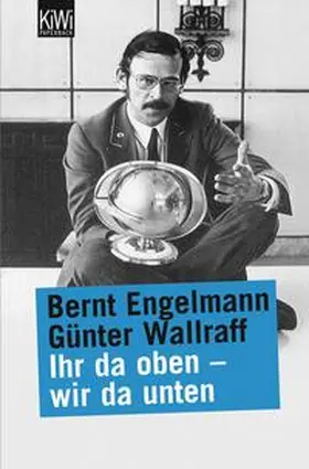 Engelmann / Wallraff | Ihr da oben, wir da unten | Buch | 978-3-462-02376-3 | sack.de