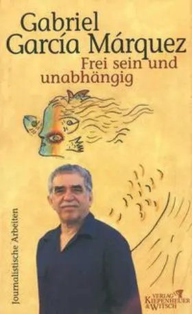 Garcia Marquez / García Márquez |  Frei sein und unabhängig | Buch |  Sack Fachmedien
