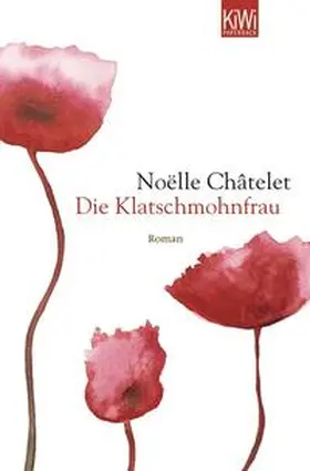 Châtelet / Chatelet |  Die Klatschmohnfrau | Buch |  Sack Fachmedien