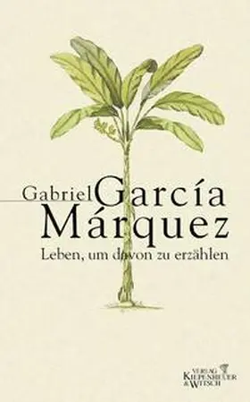 García Márquez |  Leben, um davon zu erzählen | Buch |  Sack Fachmedien