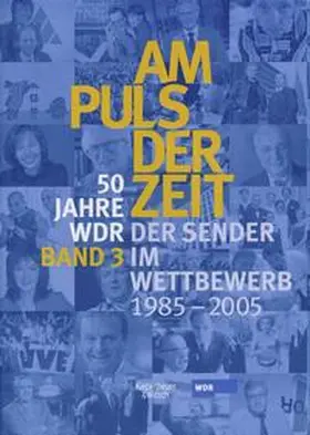 Katz / Witting-Nöthen / Pätzold |  Am Puls der Zeit / 50 Jahre WDR | Buch |  Sack Fachmedien