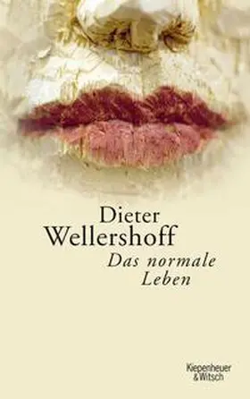 Wellershoff |  Das normale Leben | Buch |  Sack Fachmedien