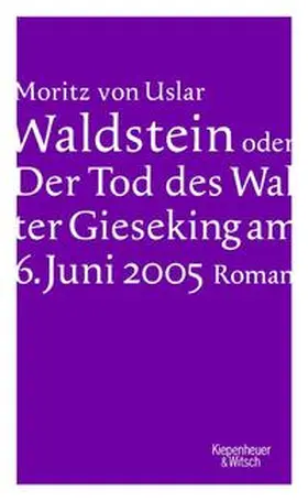 Uslar | Waldstein oder Der Tod des Walter Gieseking am 6. Juni 2005 | Buch | 978-3-462-03692-3 | www.sack.de