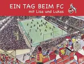 Schulz / Schmitz |  Ein Tag beim FC mit Lisa und Lukas | Buch |  Sack Fachmedien