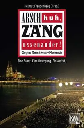 Frangenberg |  Arsch huh, Zäng ussenander! Gegen Rassismus + Neonazis | Buch |  Sack Fachmedien