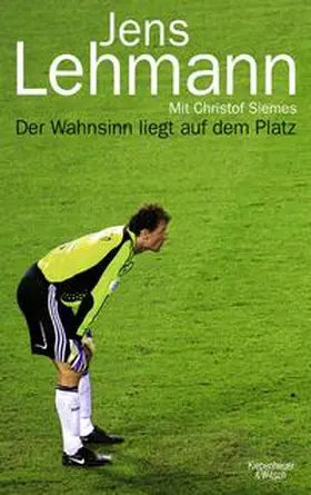 Lehmann / Siemes |  Der Wahnsinn liegt auf dem Platz | Buch |  Sack Fachmedien